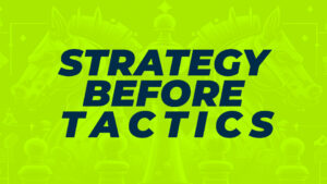 strategy-before-tactics